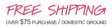 Free Shipping over $100 purchase on domestic ground